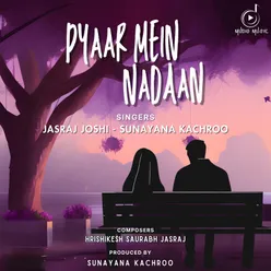 Pyaar Mein Nadaan